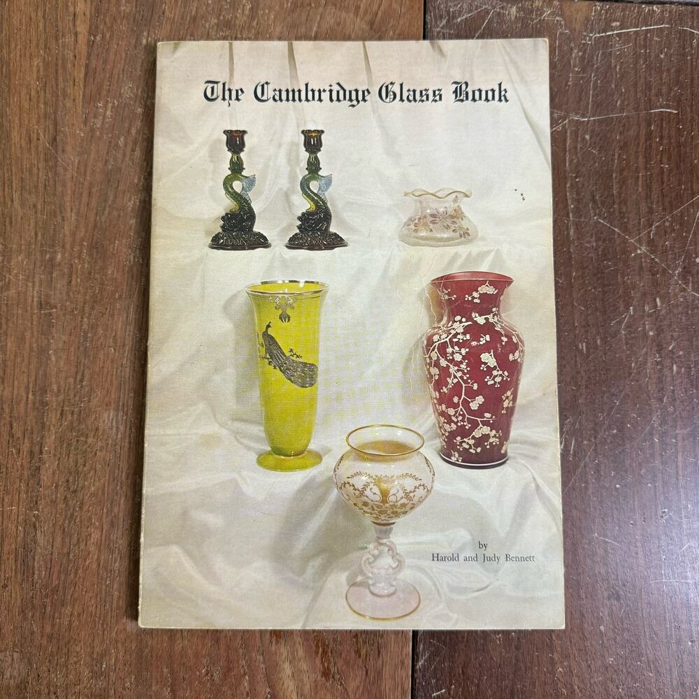 The‎ Cambridge Glass Book with Price Guide By Harold And Judy Bennett 1970